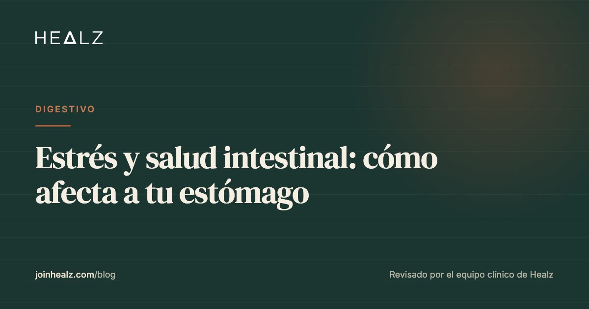 Estrés y salud intestinal: cómo afecta a tu estómago