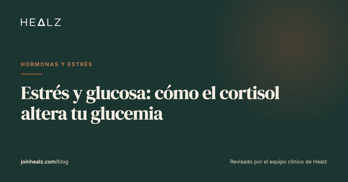 Estrés y glucosa: cómo el cortisol altera tu glucemia