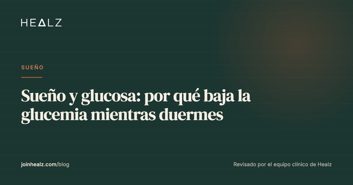 Sueño y glucosa: por qué baja la glucemia mientras duermes